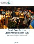Death Care Services Global Market Report 2018 PowerPoint PPT Presentation
