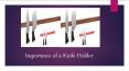 Know the Benefits of a Knife Holder PowerPoint PPT Presentation