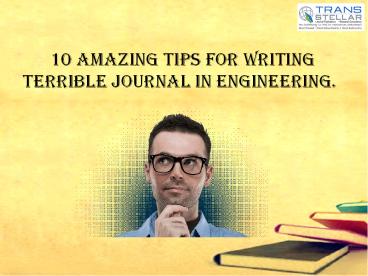 10 AMAZING TIPS FOR WRITING  TERRIBLE JOURNAL IN ENGINEERING.