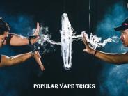 Popular Vape Tricks