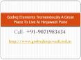 Godrej Elements Tremendously A Great Place To Live At Hinjawadi Pune PowerPoint PPT Presentation