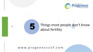 5 Things most people don't know about fertility