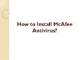 How to Install McAfee Antivirus? PowerPoint PPT Presentation