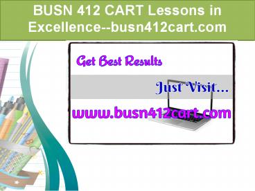 BUSN 412 CART Lessons in Excellence--busn412cart.com
