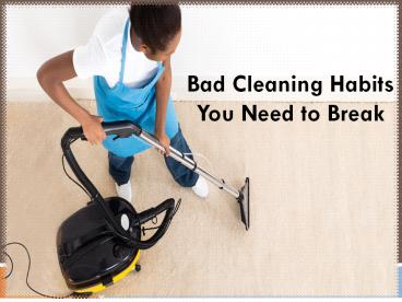 Bad Cleaning Habits You Need to Break