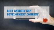 Top Android App Development Company