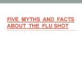 Five Myths and Facts about the Flu Shot PowerPoint PPT Presentation