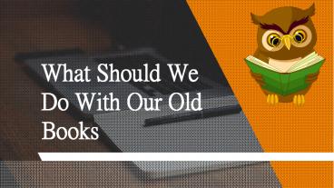 What To Do With Old Books