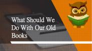 What To Do With Old Books