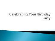 Celebrating Your Birthday Party