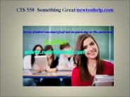 CIS 558 Something Great /newtonhelp.com