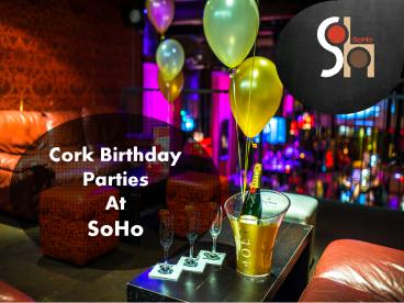 Cork birthday parties- SOHO Restaurant