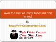 Avail the Deluxe Party Buses in Long Island. PowerPoint PPT Presentation