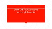 Show Off your Awesome Accomplishments (1)