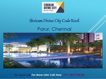 Shriram Divine City Code Kovil @9821798104