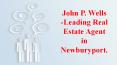 John P. Wells -Leading real estate agent in Newburyport. PowerPoint PPT Presentation