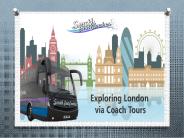 Benefits of Exploring London via Coach Tours