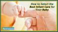 How to Select the Best Infant Care for your Baby PowerPoint PPT Presentation