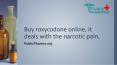 Order roxycodone online, it works by dulling discomfort. PowerPoint PPT Presentation