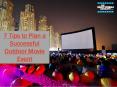 Tips to Plan a Successful Outdoor Movie Event PowerPoint PPT Presentation