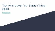 Tips to Improve Your Essay Writing Skills