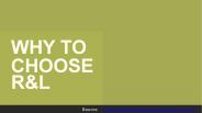 WHY TO CHOOSE R&L