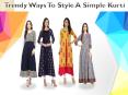 8 Trendy Ways To Style Your Kurtis