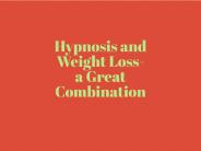 Hypnosis and Weight Loss- a Great Combination