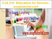 CJA 215  Education for Service--snaptutorial.com