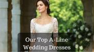 Choose A-Line Wedding Dress Option For Your Wedding