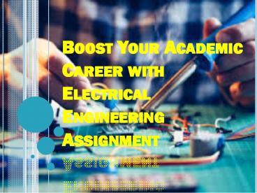 Boost Your Academic Career with Electrical Engineering Assignment