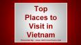Top Places to Visit in Vietnam PowerPoint PPT Presentation