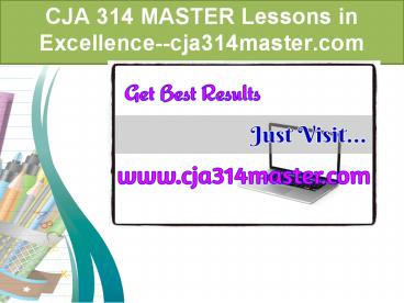 CJA 314 MASTER Lessons in Excellence--cja314master.com