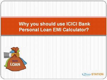 Why you should use ICICI Bank Personal Loan EMI Calculator