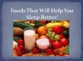 Foods That Will Help You Sleep Better! PowerPoint PPT Presentation