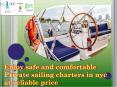 Enjoy safe and comfortable Private sailing charters in nyc at reliable price PowerPoint PPT Presentation
