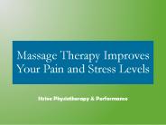 Massage Therapy Improves Your Pain and Stress Levels