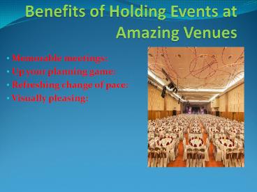 Benefits of Holding Events at Amazing Venues