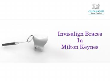 Invisalign Braces In Milton Keynes