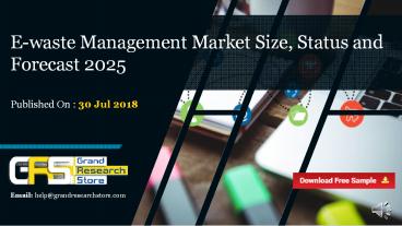 E waste Management Market Size, Status and Forecast 2025