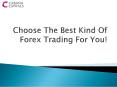 Select your suitable type of trading forex! PowerPoint PPT Presentation