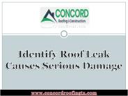 Identify roof leak causes serious damage