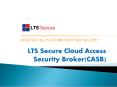 LTS Secure Cloud Access Security Broker (CASB) PowerPoint PPT Presentation