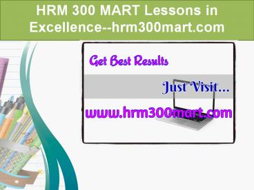 HRM 300 MART Lessons in Excellence--hrm300mart.com