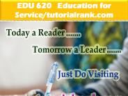 EDU 620 Education for Service--tutorialrank.com