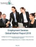 Employment Services Global Market Report 2018 PowerPoint PPT Presentation