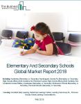 Elementary And Secondary Schools Global Market Report 2018 PowerPoint PPT Presentation