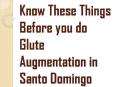Effective Glute Augmentation in Santo Domingo PowerPoint PPT Presentation
