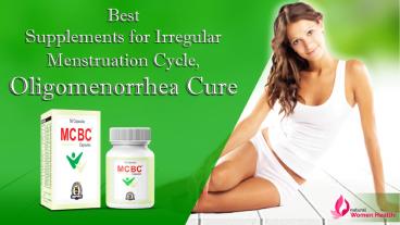 Best Supplements for Oligomenorrhea, Cure Irregular Menstruation Cycle
