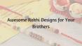 Awesome Rakhi Designs for Your Brothers PowerPoint PPT Presentation